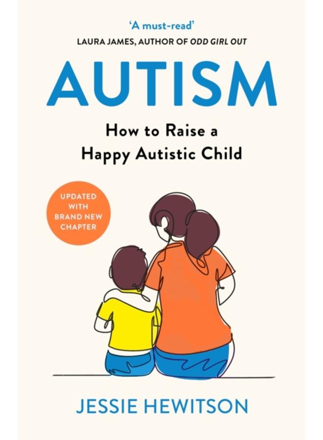 Autism : How to raise a happy autistic child