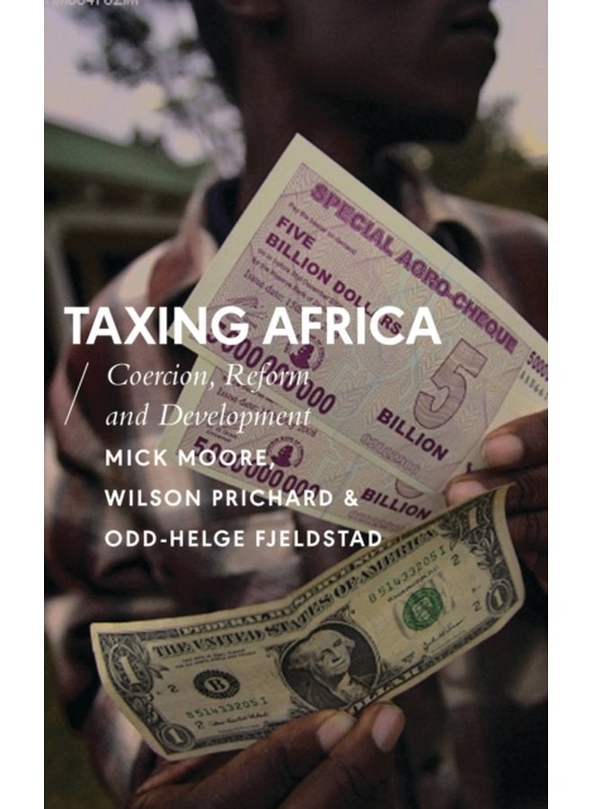 Taxing Africa Coercion Reform and Development - Paperback