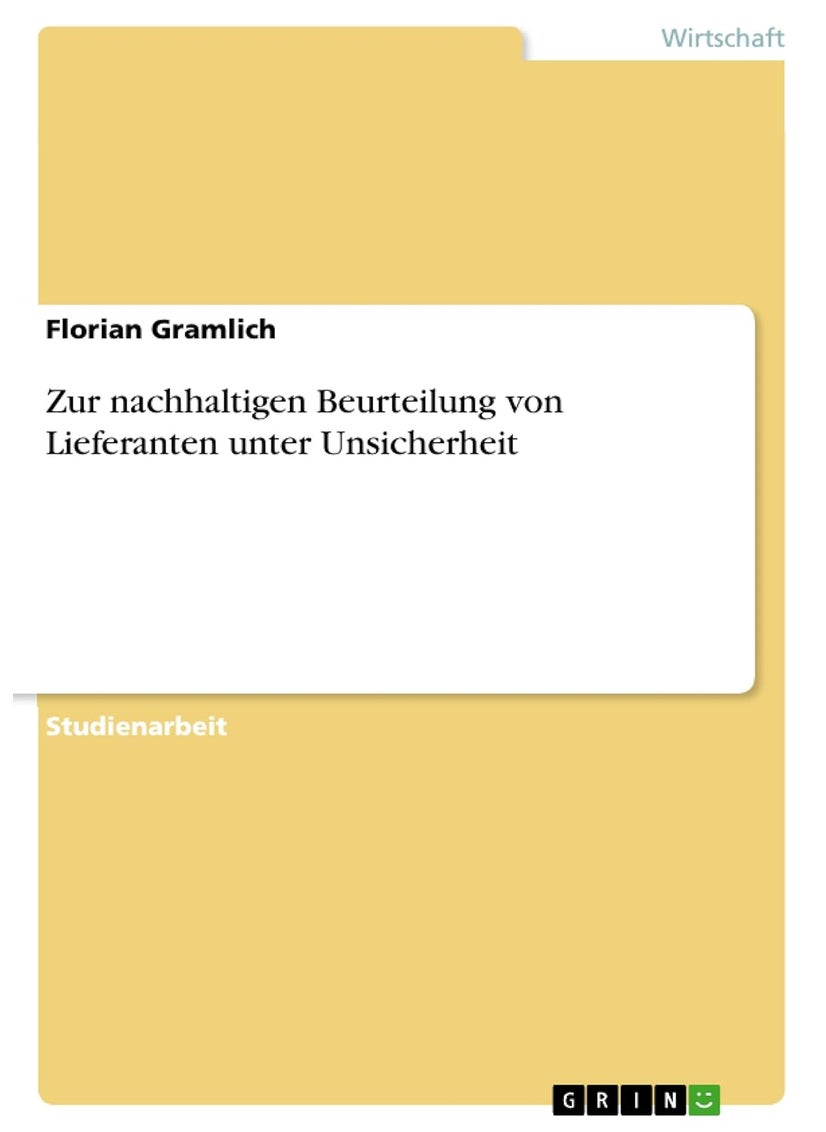 Zur nachhaltigen Beurteilung von Lieferanten unter Unsicherheit 