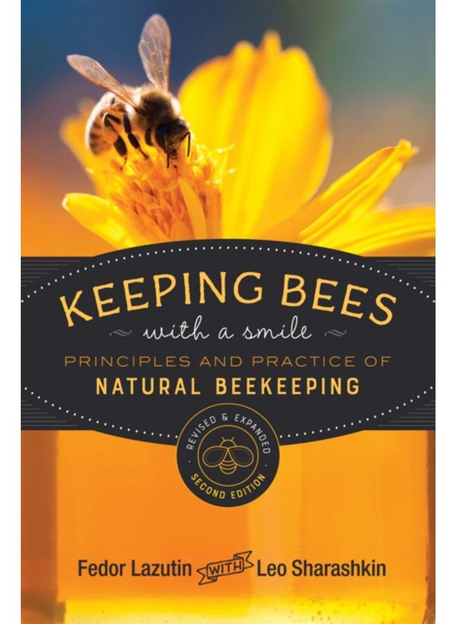 Keeping Bees with a Smile : Principles and Practice of Natural Beekeeping