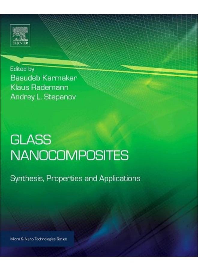 Glass Nanocomposites: Synthesis, Properties and Applications (Micro & Nano Technologies) 