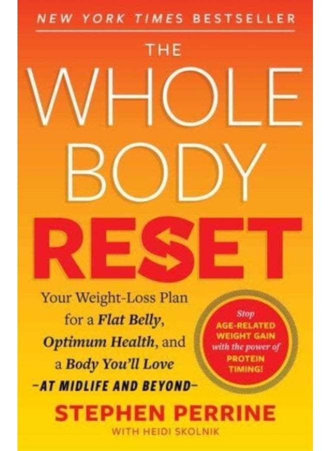 The Whole Body Reset Your Weight Loss Plan for a Flat Belly Optimum Health and a Body You ll Love at Midlife and Beyond - Paperback