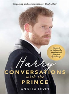 Harry: Conversations with the Prince - INCLUDES EXCLUSIVE ACCESS & INTERVIEWS WITH PRINCE HARRY