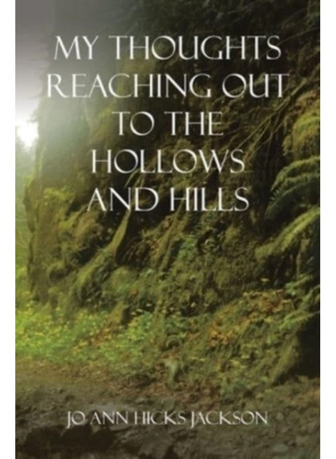 My Thoughts Reaching out to the Hollows and Hills - Paperback