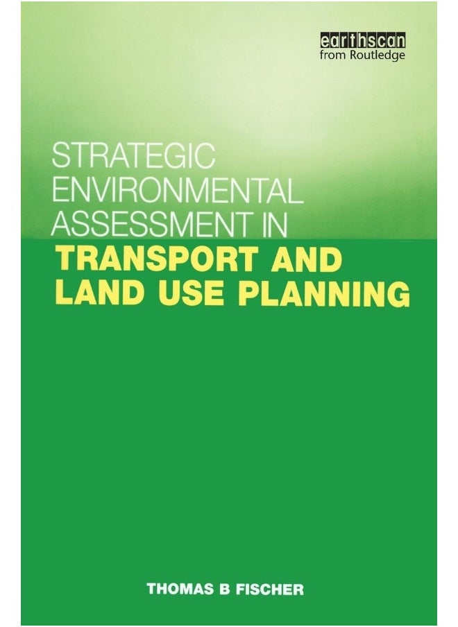 Strategic Environmental Assessment in Transport and Land Use Planning 