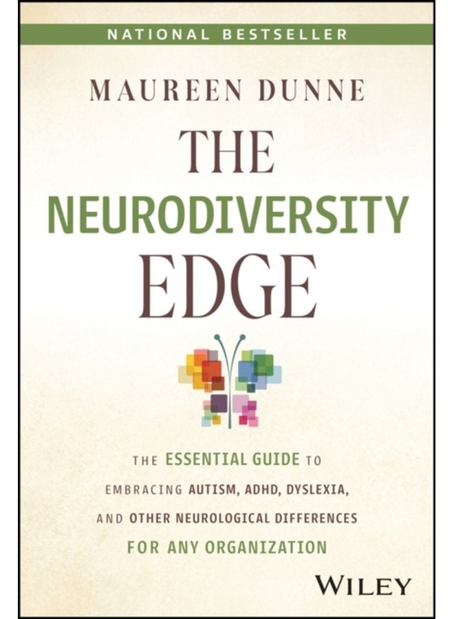 The Neurodiversity Edge The Essential Guide to Embracing Autism ADHD Dyslexia and Other Neurological Differences for Any Organization - Hardback