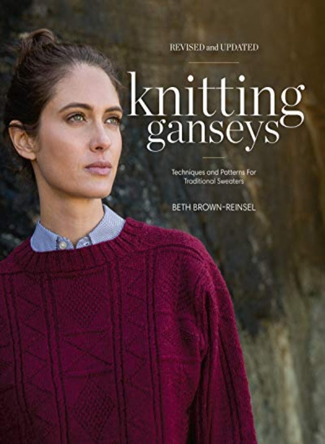 Knitting Ganseys Revised And Updated Techniques And Patterns For Traditional Sweaters by Brown-Reinsel, Beth Hardcover
