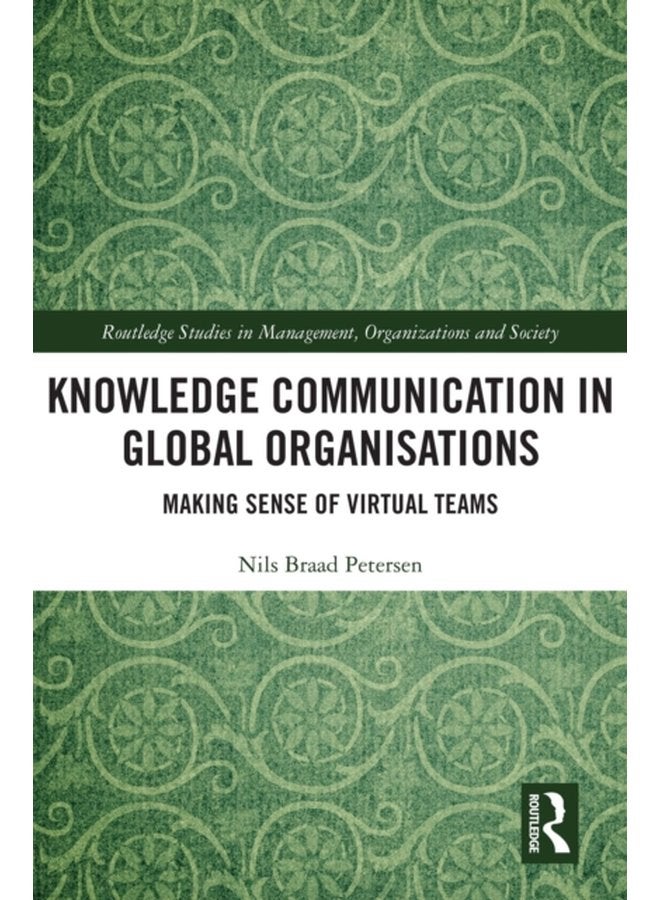 Knowledge Communication in Global Organisations Making Sense of Virtual Teams - Paperback