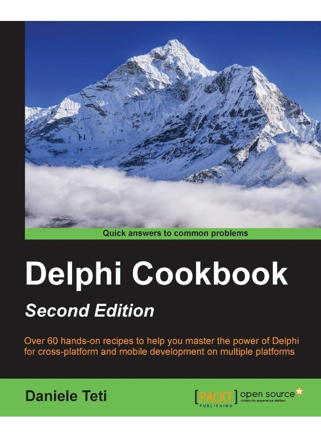 Delphi Cookbook - Second Edition: Over 60 hands-on recipes to help you master the power of Delphi for cross-platform and mobile development on multiple platforms 