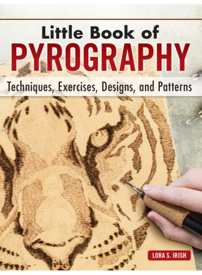 Little Book of Pyrography : Techniques, Exercises, Designs, and Patterns 