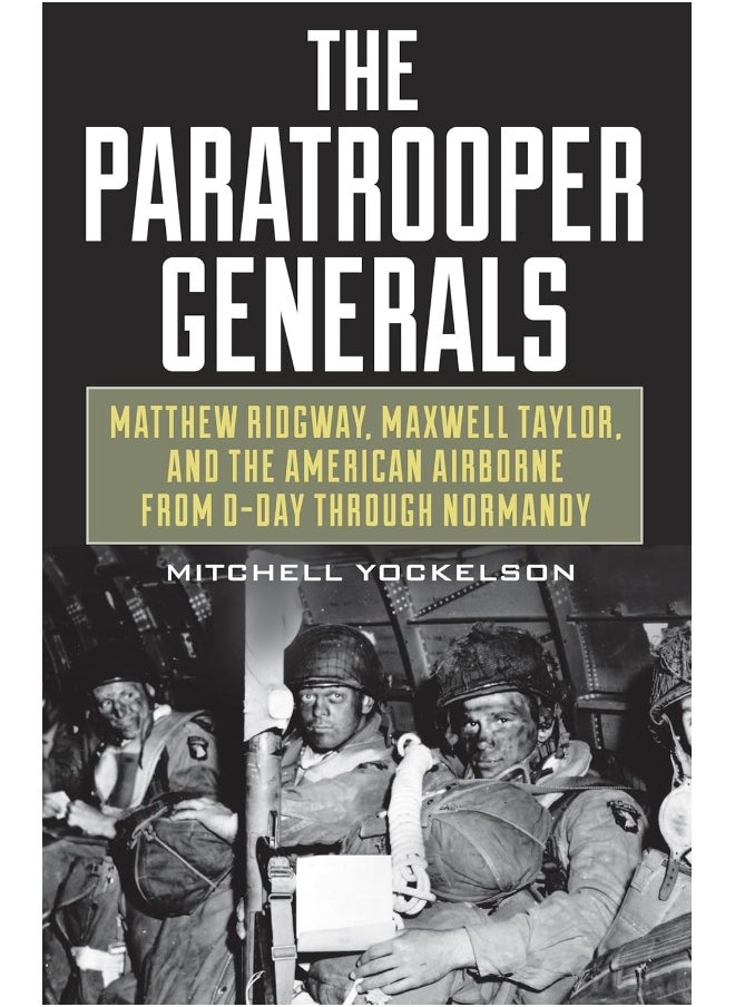 null - The Paratrooper Generals: Matthew Ridgway, Maxwell Taylor, and the American Airborne from D-Day through Normandy - Image 1