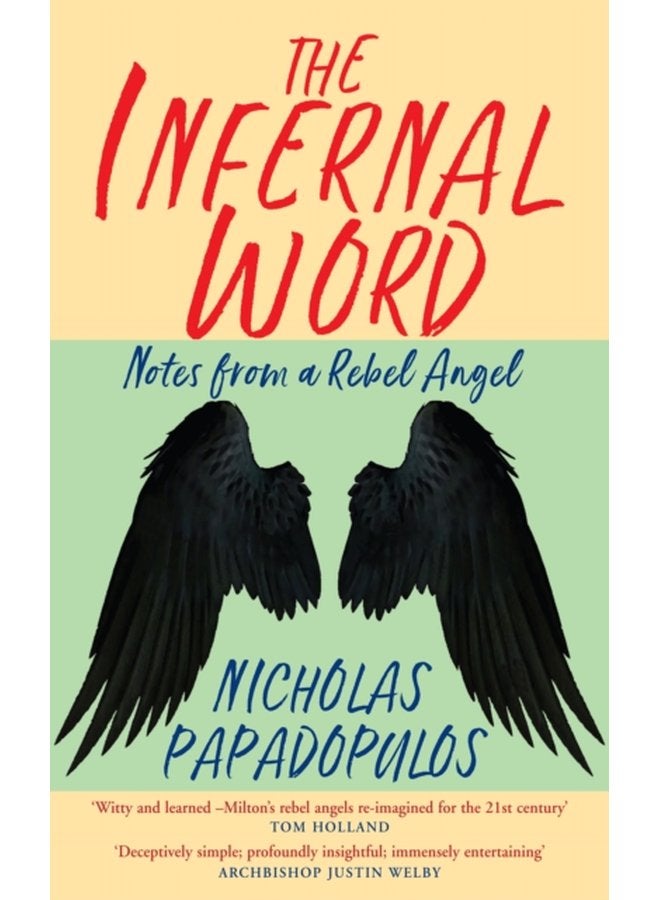 The Infernal Word Notes from a Rebel Angel - Paperback