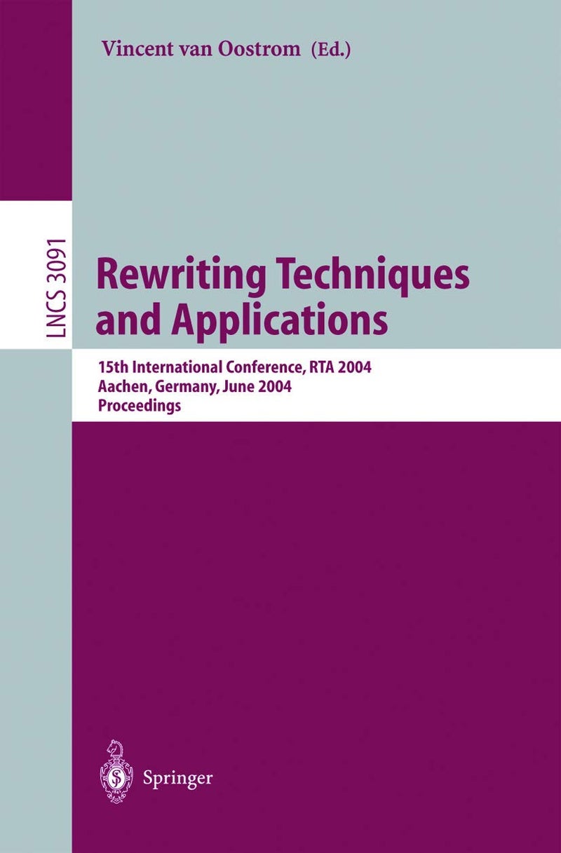 Rewriting Techniques and Applications: 15th International Conference, RTA 2004, Aachen, Germany, June 3-5, 2004, Proceedings