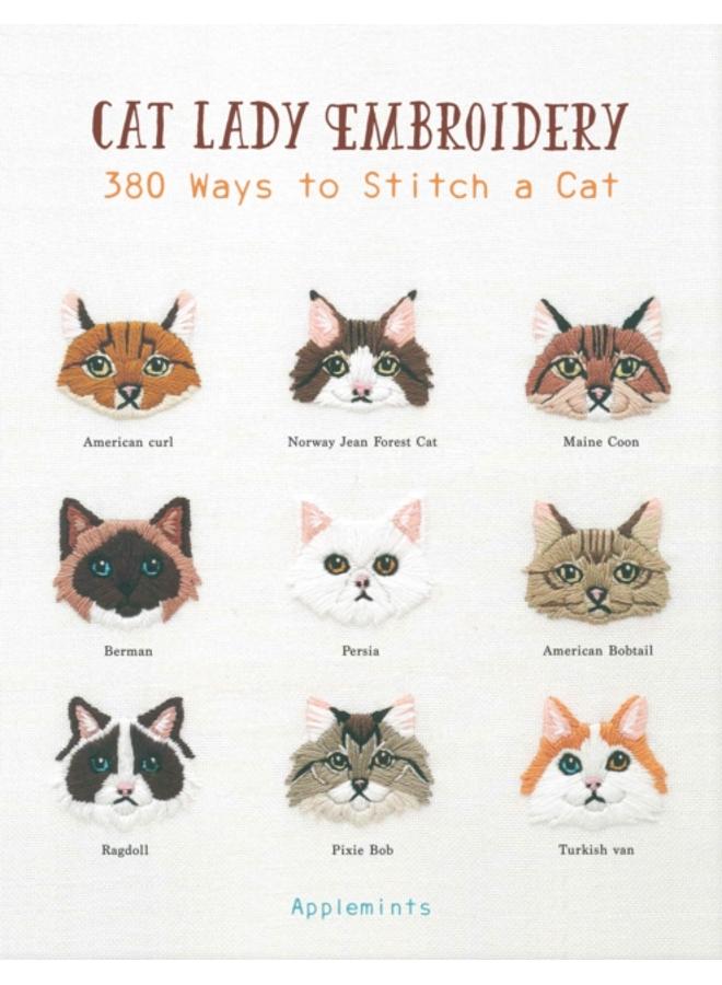 Cat Lady Embroidery : 380 Ways to Stitch a Cat