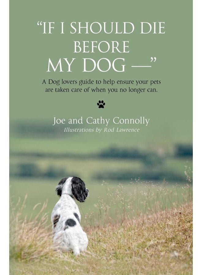 "If I Should Die Before My Dog -- "
