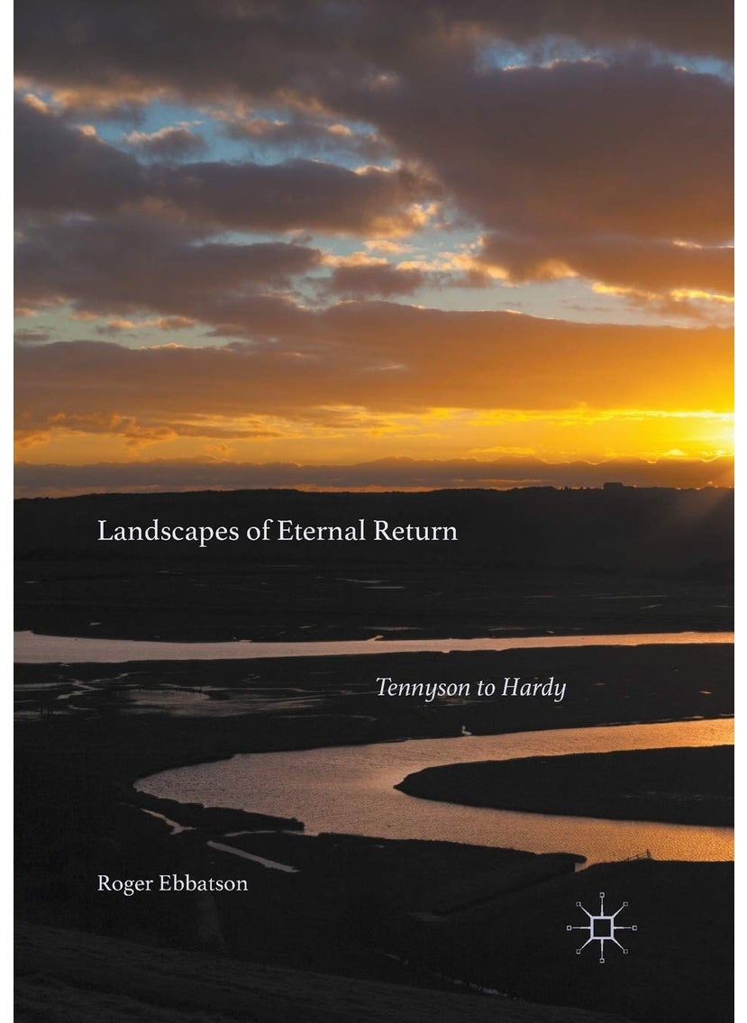 Landscapes of Eternal Return: Tennyson to Hardy 