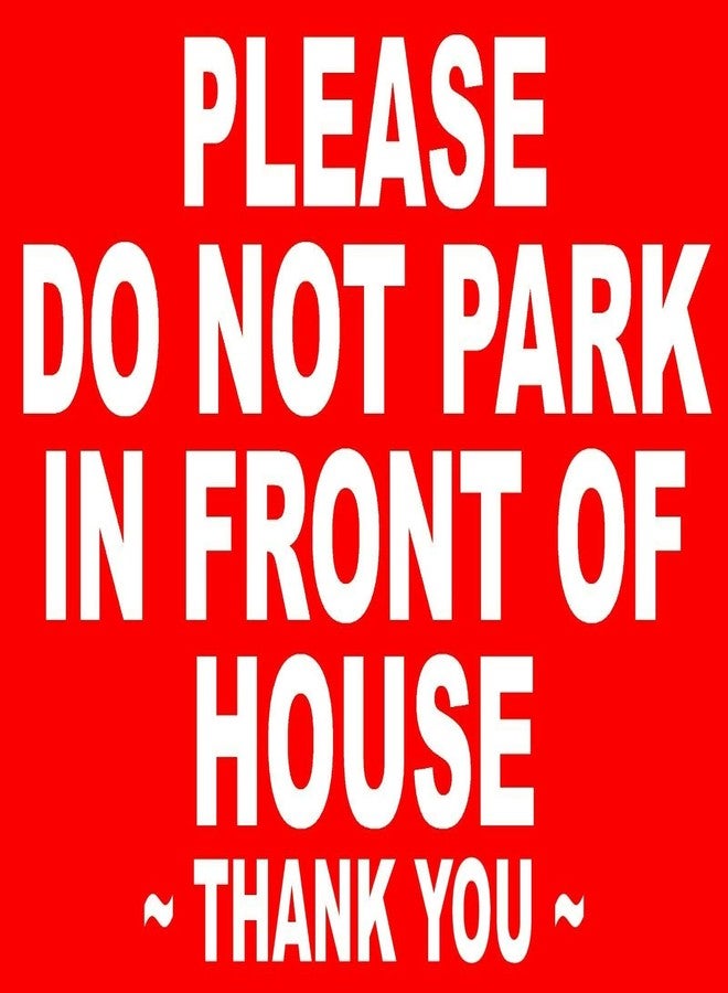 KDLY Please Do Not Park in Front of House Metal Sign Notice No Parking Keep Clear Out - Image 1