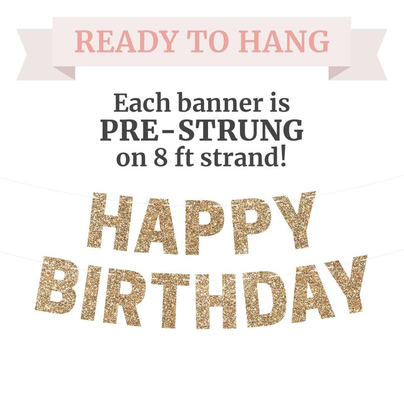 Perfect Occasion Pre-strung Happy Birthday Banner - No DIY - Gold Glitter Birthday Party Banner for Men & Women - Pre-strung Garland on 8 ft Strands - Gold Bday Party Decorations & Decor. Did We Mention No DIY - Image 2