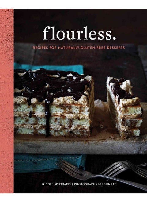 Flourless.: Recipes for Naturally Gluten-Free Desserts