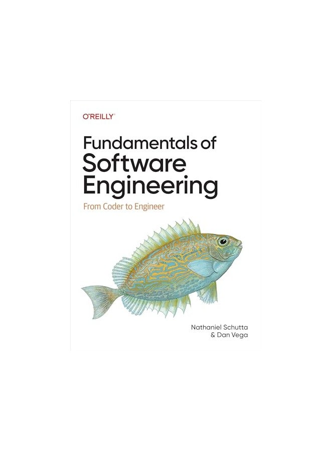 Fundamentals Of Software Engineering From Coder To Engineer