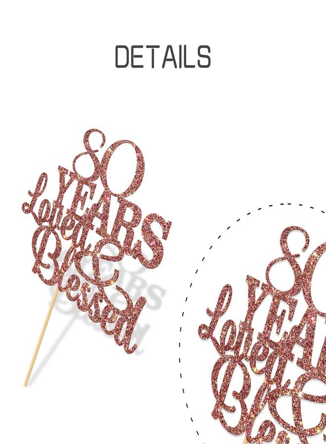 WeBenison 80 Years Blessed & Loved Cake Topper 80th Birthday Cake Topper Marriage Anniversary Birthday Party Decoration Supplies Rose Gold Glitter - Image 3