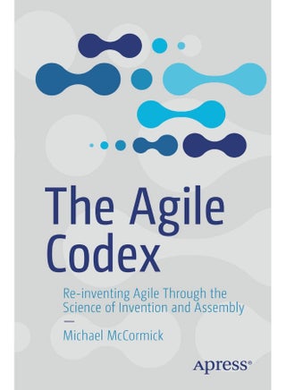 The Agile Codex: Re-inventing Agile Through the Science of Invention and Assembly - pzsku/Z4035699819C757A6CD50Z/45/1747922191/577f1030-fc0d-4517-a18e-c4e94bd7f13e
