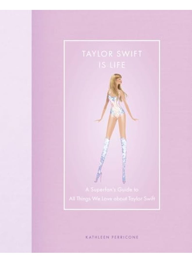 Taylor Swift Is Life A Superfans Guide To All Things We Love About Taylor Swift 