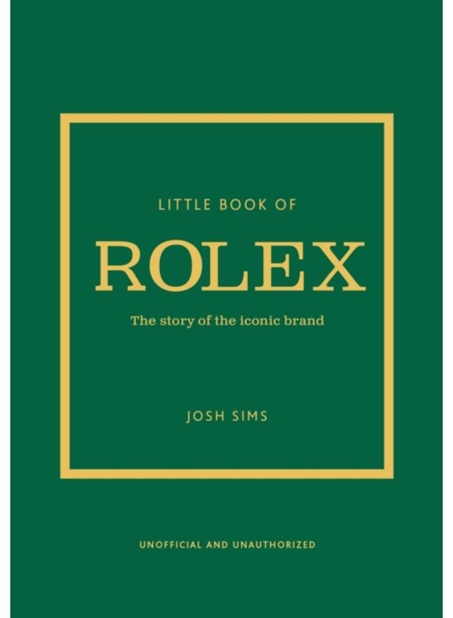 Little Book of Rolex : The story behind the iconic brand 