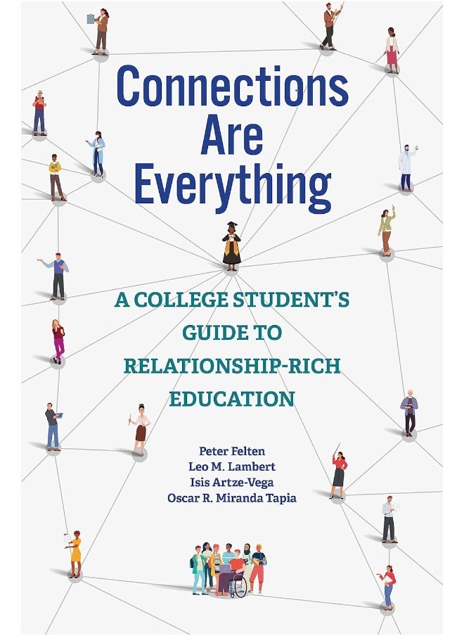 Connections Are Everything: A College Student's Guide to Relationship-Rich Education  - Image 2