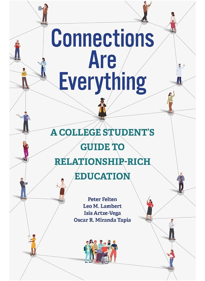 Connections Are Everything: A College Student's Guide to Relationship-Rich Education  - Image 1