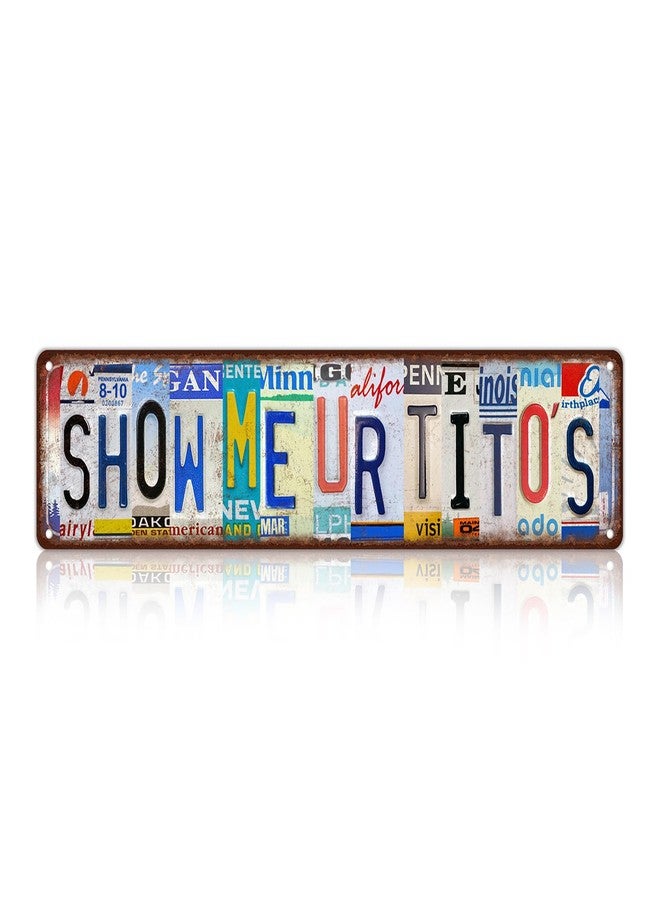 MTsigns Vintage Show Me UR Titos Metal Tin Signs Street Signs Man Cave Bar Wall Decor 16 x 4 Inches - Image 1