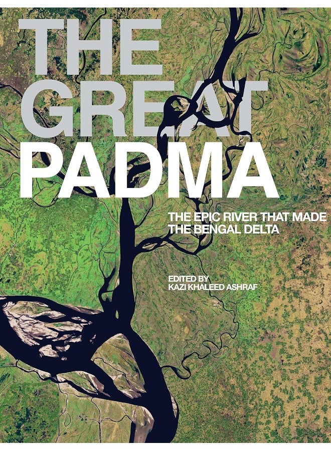 The Great Padma Book: Life and Times of an Epic River