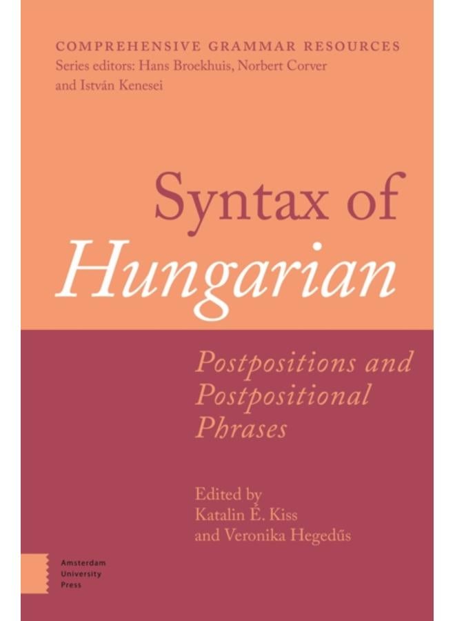 Syntax of Hungarian : Postpositions and Postpositional Phrases 