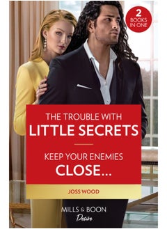 The Trouble With Little Secrets / Keep Your Enemies Close... : The Trouble with Little Secrets (Dynasties: Calcott Manor) / Keep Your Enemies Close... (Dynasties: Calcott Manor)