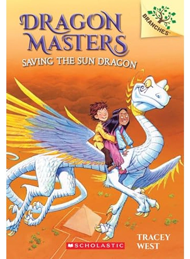 Saving The Sun Dragon A Branches Book Dragon Masters #2 