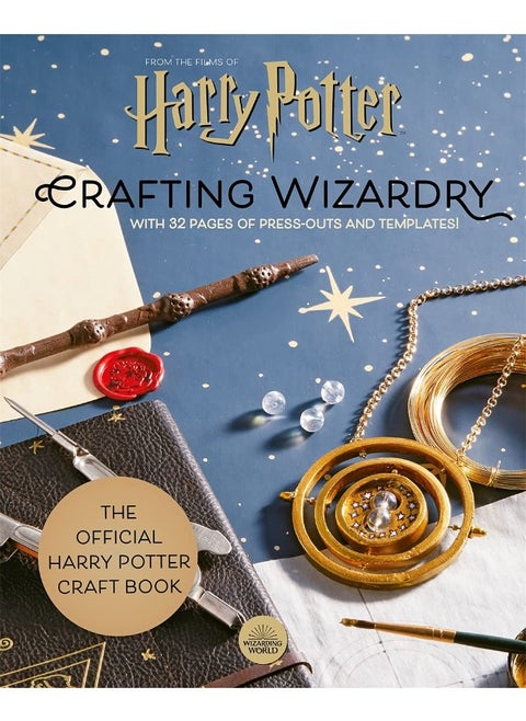 Harry Potter: Crafting Wizardry: The official Harry Potter Craft Book, with 32 pages of press-outs and templates!