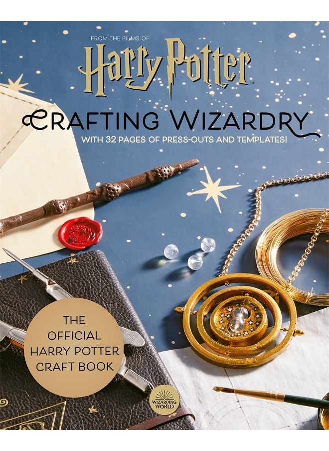 Harry Potter: Crafting Wizardry: The official Harry Potter Craft Book, with 32 pages of press-outs and templates!