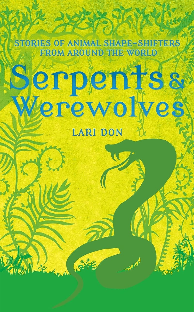 Serpents and Werewolves: Tales of Animal Shape-shifters from Around the World  - Image 1