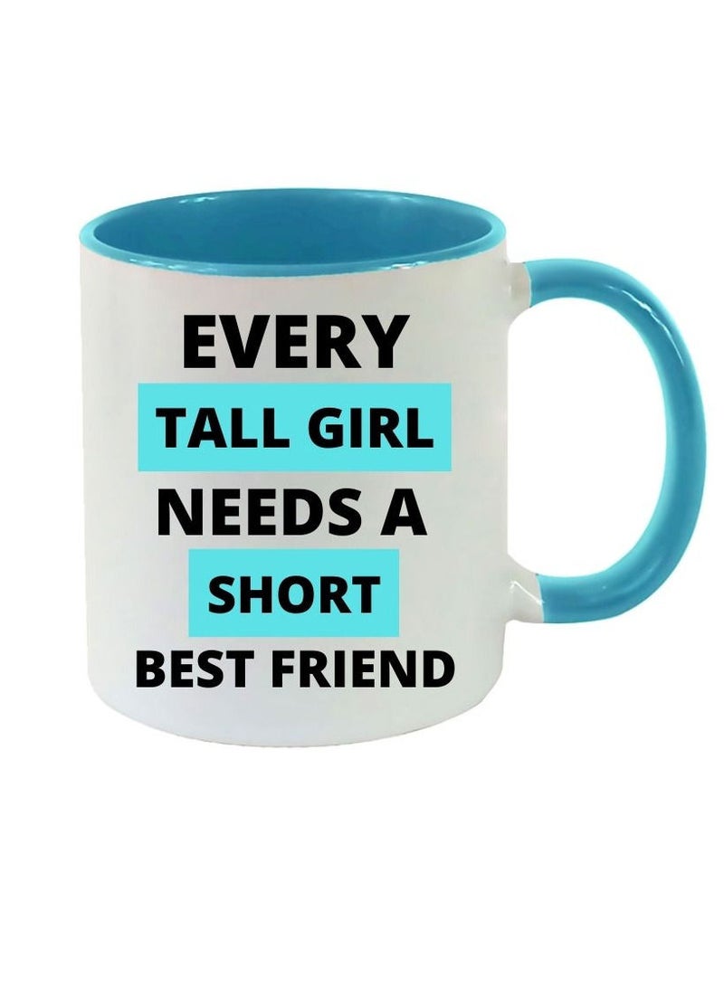 إم إي سي تحتاج كل فتاة طويلة القامة إلى كوب قهوة قصير مطبوع عليه أفضل صديق أحد عشر مقبض أزرق - Image 2