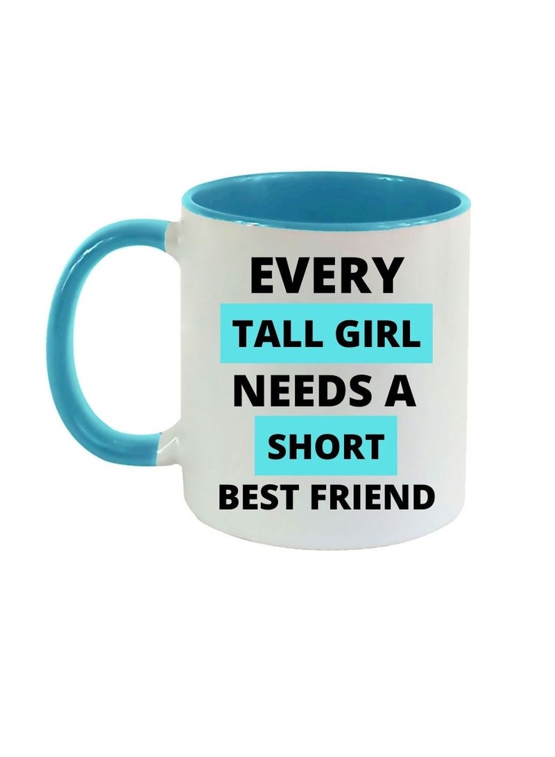 إم إي سي تحتاج كل فتاة طويلة القامة إلى كوب قهوة قصير مطبوع عليه أفضل صديق أحد عشر مقبض أزرق - Image 1