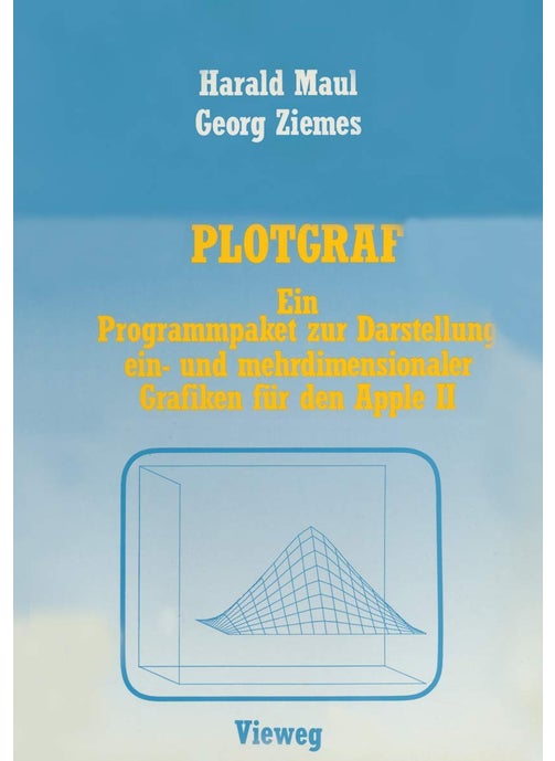 PLOTGRAF: Ein Programmpaket zur Darstellung ein- und mehrdimensionaler Grafiken für den Apple II