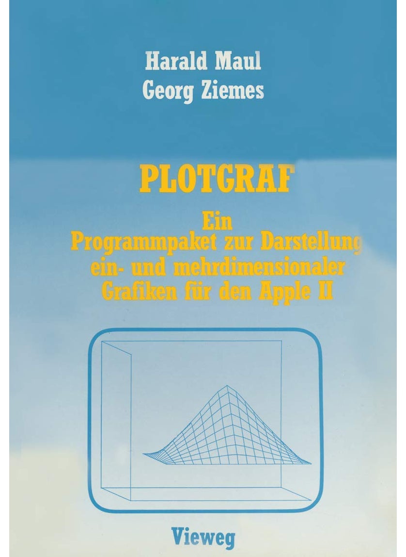 PLOTGRAF: Ein Programmpaket zur Darstellung ein- und mehrdimensionaler Grafiken für den Apple II 