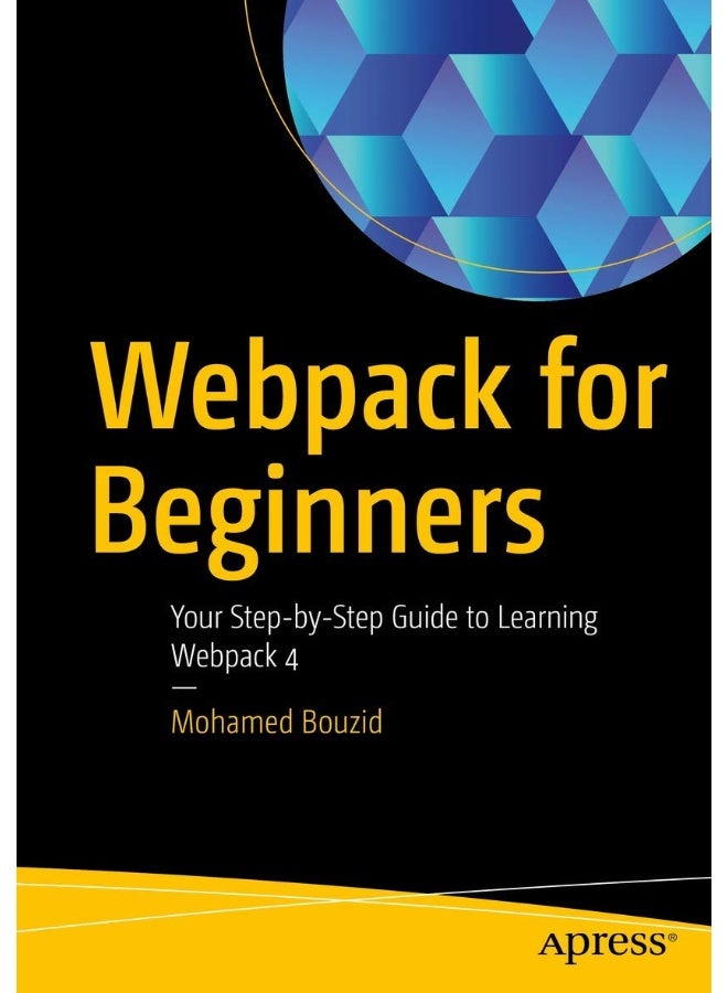 Webpack for Beginners: Your Step-by-Step Guide to Learning Webpack 4