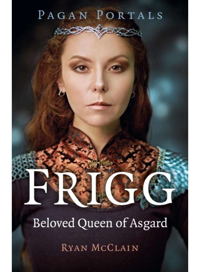 Pagan Portals - Frigg : Beloved Queen of Asgard 