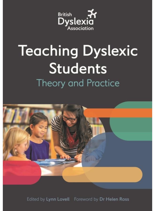 The British Dyslexia Association - Teaching Dyslexic Students : Theory and Practice 