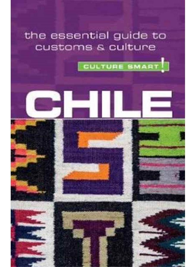 Chile Culture Smart The Essential Guide to Customs Culture - Paperback