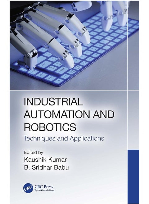 Industrial Automation and Robotics: Techniques and Applications