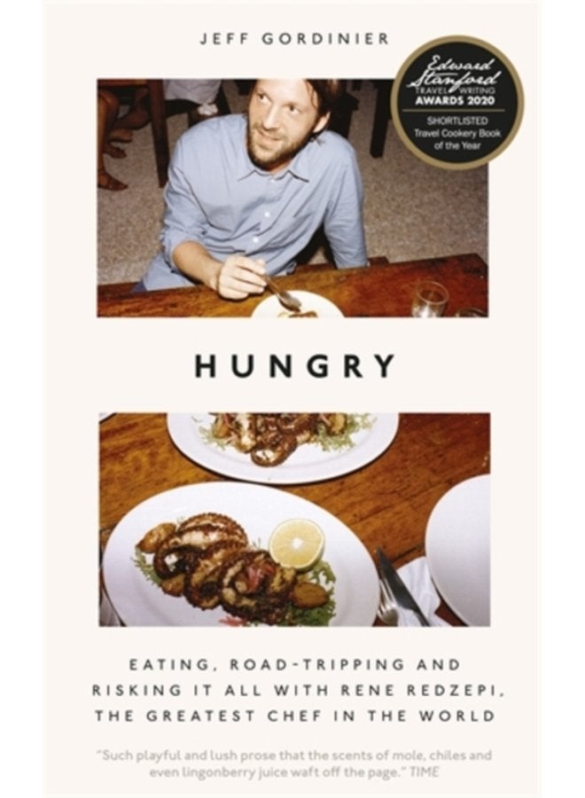 Hungry Eating Road Tripping and Risking it All with Rene Redzepi the Greatest Chef in the World - Hardback