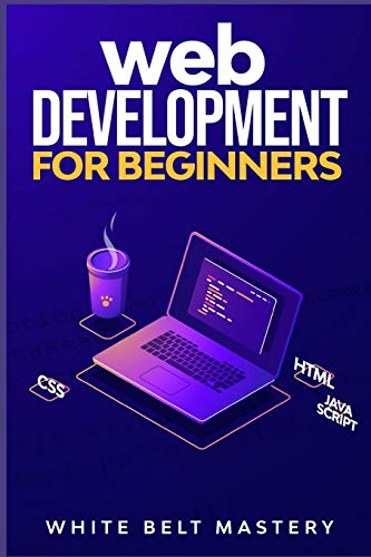 Web Development for beginners: Learn HTML/CSS/Javascript step by with this Coding Guide, Programming Guide beginners, Website