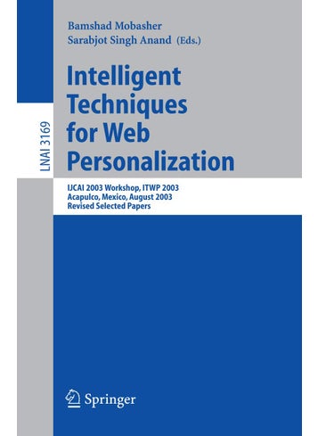 Intelligent Techniques for Web Personalization: IJCAI 2003 Workshop, ITWP 2003, Acapulco, Mexico, August 11, 2003, Revised Selected Papers - pzsku/Z407D2606BACD6BD9F845Z/45/1749041642/b422afb2-debc-4a48-b86e-a15211edd56e